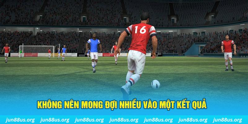 Không nên mong đợi nhiều vào một kết quả