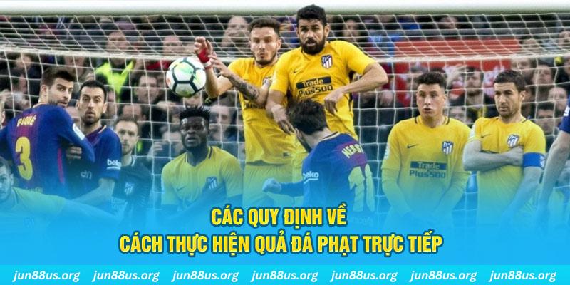 Các quy định về cách thực hiện quả phạt trực tiếp
