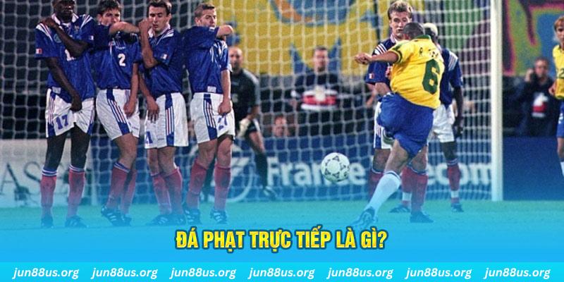 Đá phạt trực tiếp là gì?