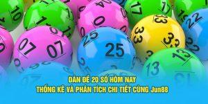 Giới thiệu dàn đề 20 số tại Jun88