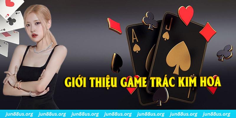 Sơ lược vài nét giới thiệu về game Trác Kim Hoa online